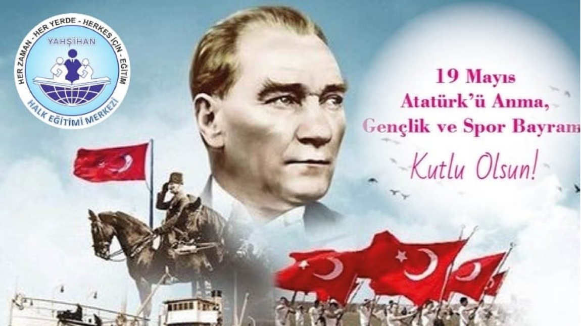 19 Mayıs Atatürk' ü Anma ve Gençlik ve Spor Bayramı Kutlu Olsun